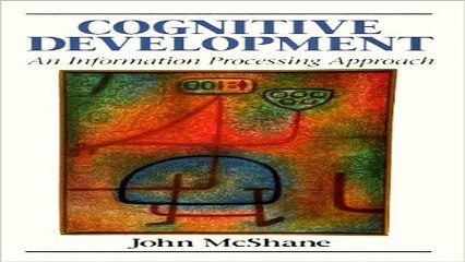 Download Cognitive Development  An Information Processing Approach