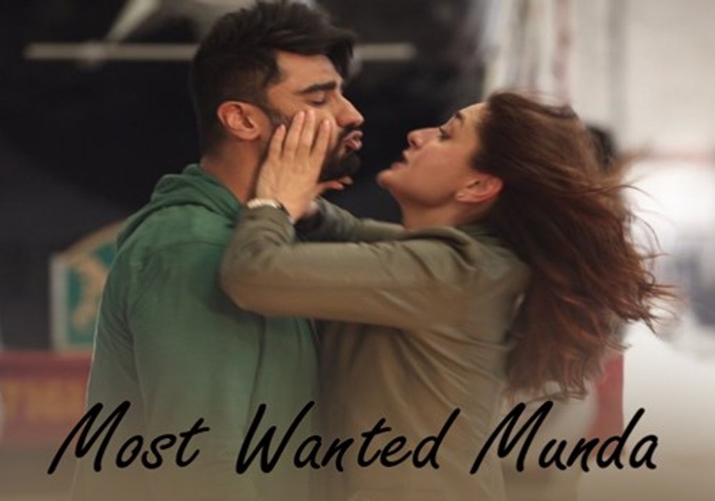 MOST WANTED MUNDA Full Video Song   Arjun Kapoor, Kareena Kapoor   Meet Bros, Palak Muchha