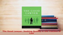 Read  The Good Lawyer Seeking Quality in the Practice of Law PDF Free