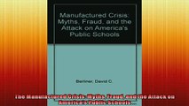 FREE PDF  The Manufactured Crisis Myths Fraud and the Attack on Americas Public Schools  DOWNLOAD ONLINE