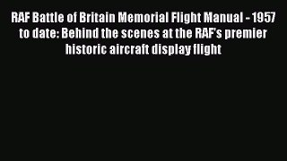 Read RAF Battle of Britain Memorial Flight Manual - 1957 to date: Behind the scenes at the