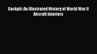 Read Cockpit: An Illustrated History of World War II Aircraft Interiors PDF Free