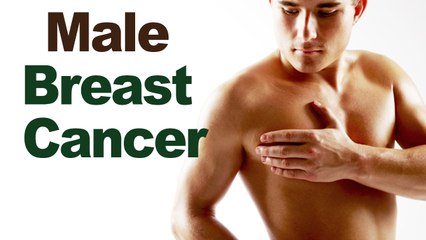 Breast Cancer In Men: Symptoms, Causes, Treatments || Cancer Tips