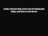 Download Ladby: A Danish Ship-grave from the Viking Age (Ships and Boats of the North) Ebook