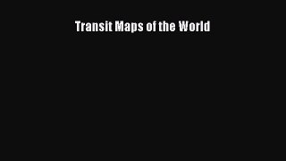Read Transit Maps of the World Ebook Free