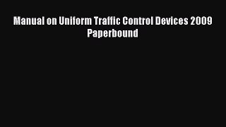 Download Manual on Uniform Traffic Control Devices 2009 Paperbound Ebook Online