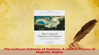 Download  The Cultural Defense of Nations A Liberal Theory of Majority Rights Ebook Free