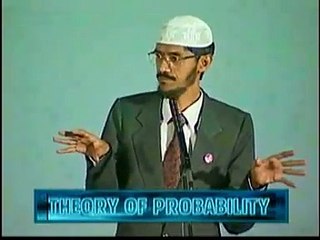 Dr. Zakir Naik - THEORY OF PROBABILITY-Quran and Modern Science