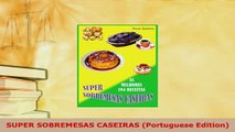 PDF  SUPER SOBREMESAS CASEIRAS Portuguese Edition Read Online