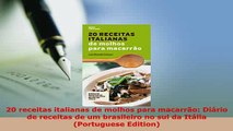 Download  20 receitas italianas de molhos para macarrão Diário de receitas de um brasileiro no sul Read Full Ebook