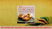 PDF  30 recetas de cupcakes neoyorkinos Spanish Edition PDF Online