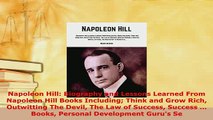 Download  Napoleon Hill Biography and Lessons Learned From Napoleon Hill Books Including Think and Read Online