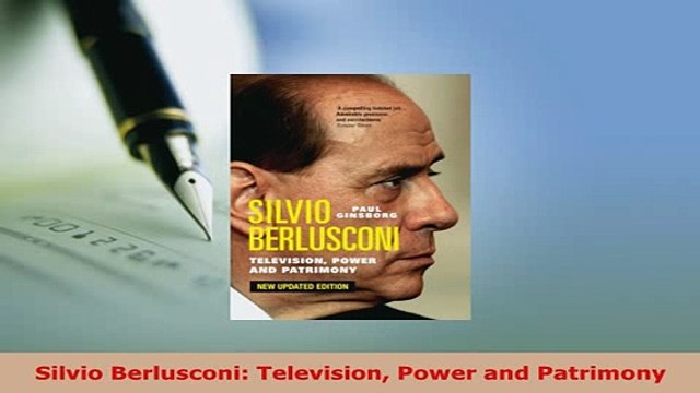 Download Silvio Berlusconi Television Power and Patrimony PDF Online