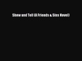Download Show and Tell (A Friends & Sins Novel) Free Books