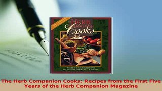 Download  The Herb Companion Cooks Recipes from the First Five Years of the Herb Companion Magazine Read Online