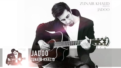 Jadoo   - Zunair Khalid   Latest Romantic Songs 2016 Official Audio
