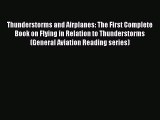 Read Thunderstorms and Airplanes: The First Complete Book on Flying in Relation to Thunderstorms