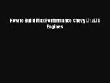 Download How to Build Max Performance Chevy LT1/LT4 Engines Ebook Free