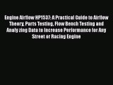 Read Engine Airflow HP1537: A Practical Guide to Airflow Theory Parts Testing Flow Bench Testing