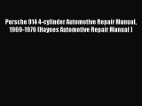 Read Porsche 914 4-cylinder Automotive Repair Manual 1969-1976 (Haynes Automotive Repair Manual