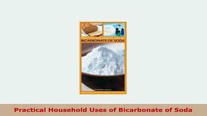 Download  Practical Household Uses of Bicarbonate of Soda Ebook