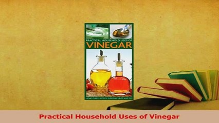 PDF  Practical Household Uses of Vinegar PDF Book Free
