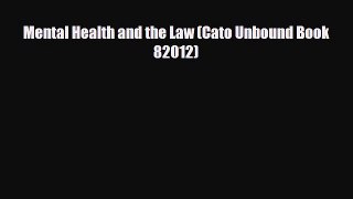 Read ‪Mental Health and the Law (Cato Unbound Book 82012)‬ Ebook Free