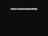 Download ‪Randal Randal Burning Bright‬ Ebook Online