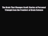 Read ‪The Brain That Changes Itself: Stories of Personal Triumph from the Frontiers of Brain