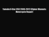 Download Yamaha V-Star 950 2009-2012 (Clymer Manuals: Motorcycle Repair) Ebook Free
