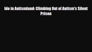 Download ‪Ido in Autismland: Climbing Out of Autism's Silent Prison‬ Ebook Online