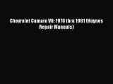 Download Chevrolet Camaro V8: 1970 thru 1981 (Haynes Repair Manuals) PDF Free