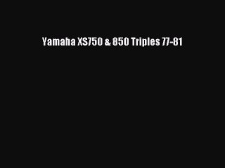 Read Yamaha XS750 & 850 Triples 77-81 PDF Free