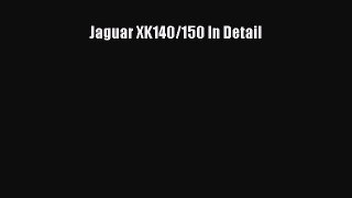 Read Jaguar XK140/150 In Detail PDF Free