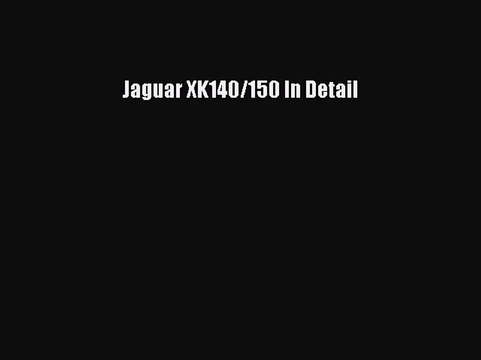 Read Jaguar XK140/150 In Detail PDF Free
