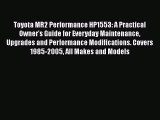 Read Toyota MR2 Performance HP1553: A Practical Owner's Guide for Everyday Maintenance Upgrades