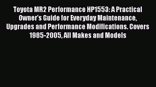 Read Toyota MR2 Performance HP1553: A Practical Owner's Guide for Everyday Maintenance Upgrades