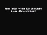 Read Honda TRX500 Foreman 2005-2011 (Clymer Manuals: Motorcycle Repair) Ebook Free