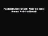 Download Polaris ATVs: 1998 thru 2007 250cc thru 800cc (Owners' Workshop Manual) PDF Free
