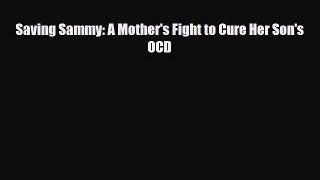 Download ‪Saving Sammy: A Mother's Fight to Cure Her Son's OCD‬ PDF Free