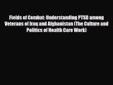 Read ‪Fields of Combat: Understanding PTSD among Veterans of Iraq and Afghanistan (The Culture