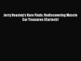Read Jerry Heasley's Rare Finds: Rediscovering Muscle Car Treasures (Cartech) Ebook Free