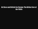 Read Art Deco and British Car Design: The Airline Cars of the 1930s Ebook Free