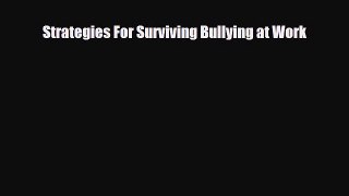 Read ‪Strategies For Surviving Bullying at Work‬ Ebook Online
