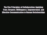 Read ‪The Five Principles of Collaboration: Applying Trust Respect Willingness Empowerment
