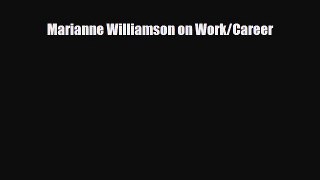 Read ‪Marianne Williamson on Work/Career‬ PDF Online