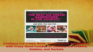 Download  Coolhaus Ice Cream Book CustomBuilt Sandwiches with CrazyGood Combos of Cookies Ice Download Online