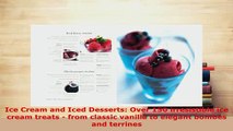 Download  Ice Cream and Iced Desserts Over 150 irresistible ice cream treats  from classic vanilla PDF Full Ebook