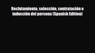 Download ‪Reclutamiento selección contratación e inducción del persona (Spanish Edition)‬ PDF