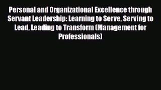 Read ‪Personal and Organizational Excellence through Servant Leadership: Learning to Serve